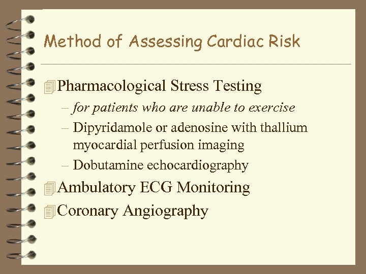Method of Assessing Cardiac Risk 4 Pharmacological Stress Testing – for patients who are