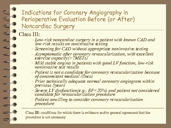 Indications for Coronary Angiography in Perioperative Evaluation Before (or After) Noncardiac Surgery Class III: