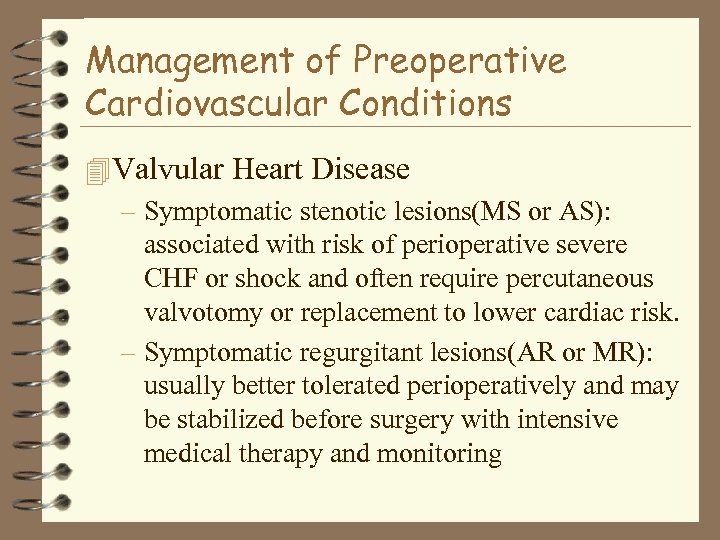 Management of Preoperative Cardiovascular Conditions 4 Valvular Heart Disease – Symptomatic stenotic lesions(MS or