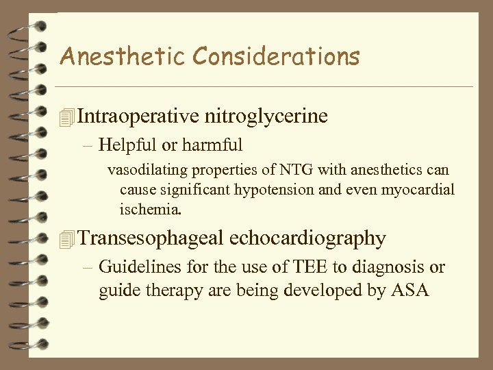 Anesthetic Considerations 4 Intraoperative nitroglycerine – Helpful or harmful vasodilating properties of NTG with