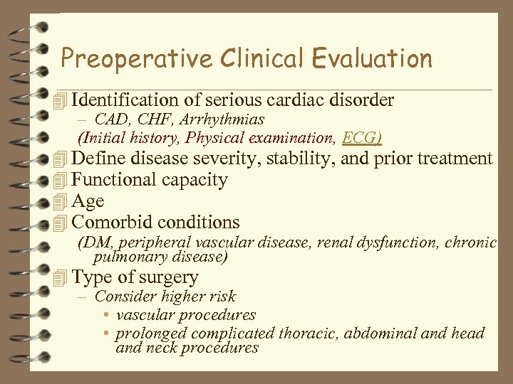 Preoperative Clinical Evaluation 4 Identification of serious cardiac disorder – CAD, CHF, Arrhythmias (Initial