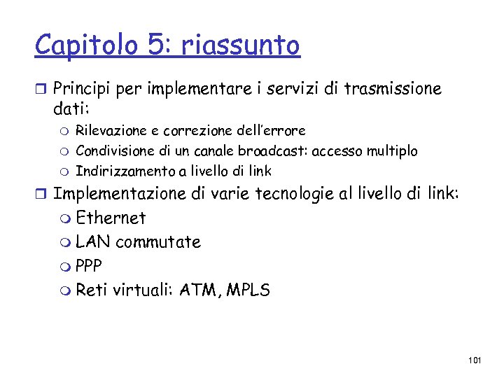 Capitolo 5: riassunto r Principi per implementare i servizi di trasmissione dati: m m