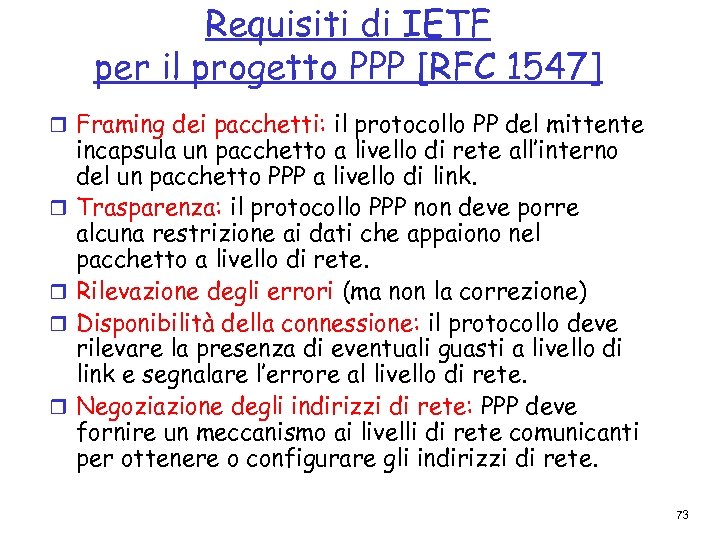 Requisiti di IETF per il progetto PPP [RFC 1547] r Framing dei pacchetti: il