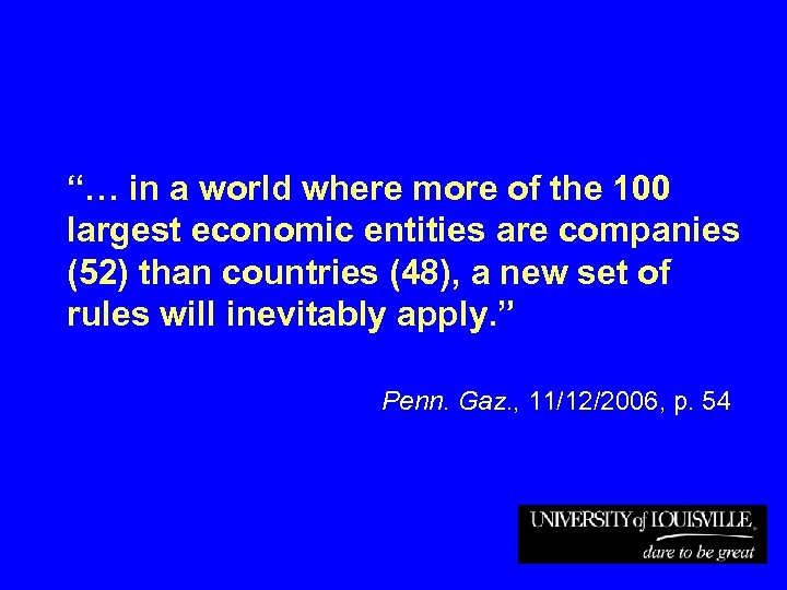“… in a world where more of the 100 largest economic entities are companies