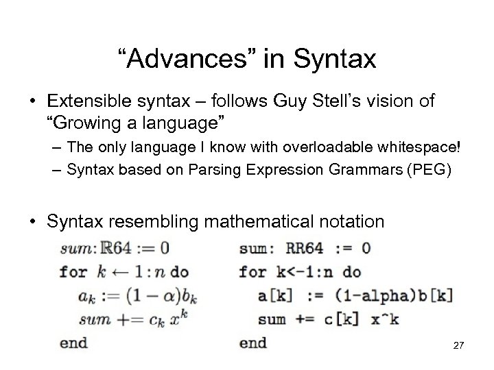 “Advances” in Syntax • Extensible syntax – follows Guy Stell’s vision of “Growing a