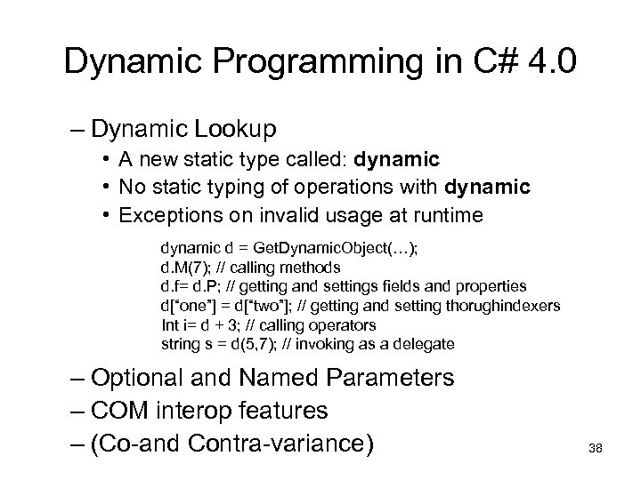 Dynamic Programming in C# 4. 0 – Dynamic Lookup • A new static type