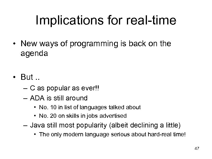 Implications for real-time • New ways of programming is back on the agenda •