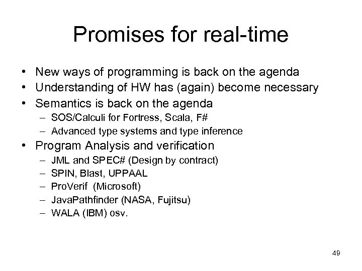 Promises for real-time • New ways of programming is back on the agenda •