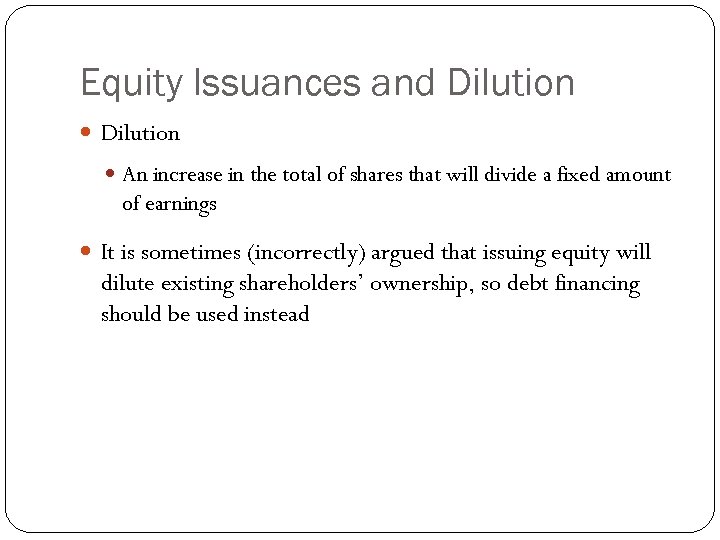 Equity Issuances and Dilution An increase in the total of shares that will divide