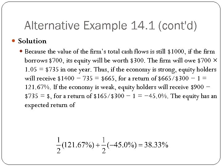 Alternative Example 14. 1 (cont'd) Solution Because the value of the firm’s total cash