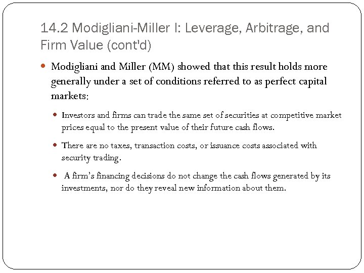 14. 2 Modigliani-Miller I: Leverage, Arbitrage, and Firm Value (cont'd) Modigliani and Miller (MM)