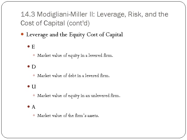 14. 3 Modigliani-Miller II: Leverage, Risk, and the Cost of Capital (cont'd) Leverage and