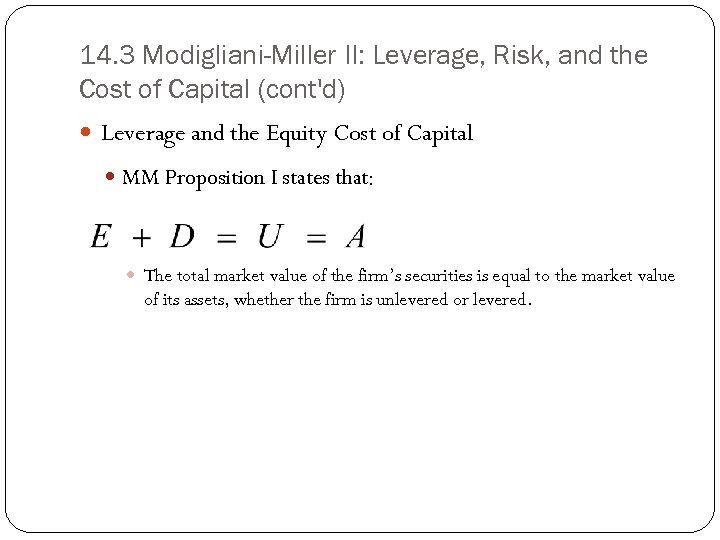 14. 3 Modigliani-Miller II: Leverage, Risk, and the Cost of Capital (cont'd) Leverage and