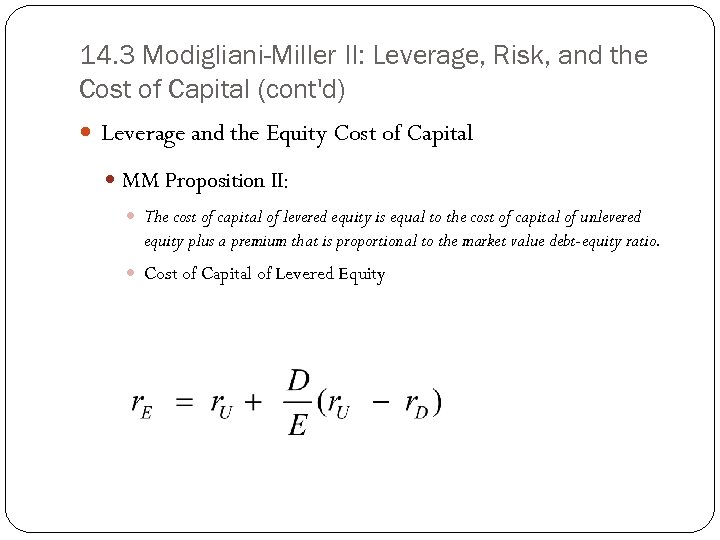 14. 3 Modigliani-Miller II: Leverage, Risk, and the Cost of Capital (cont'd) Leverage and