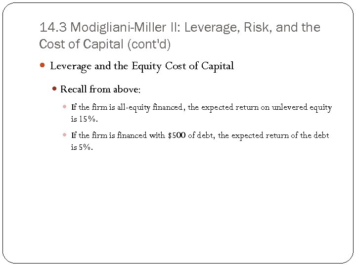 14. 3 Modigliani-Miller II: Leverage, Risk, and the Cost of Capital (cont'd) Leverage and