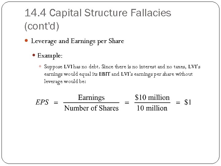 14. 4 Capital Structure Fallacies (cont'd) Leverage and Earnings per Share Example: Suppose LVI