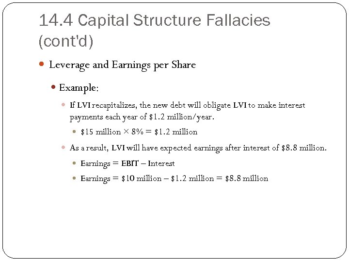 14. 4 Capital Structure Fallacies (cont'd) Leverage and Earnings per Share Example: If LVI