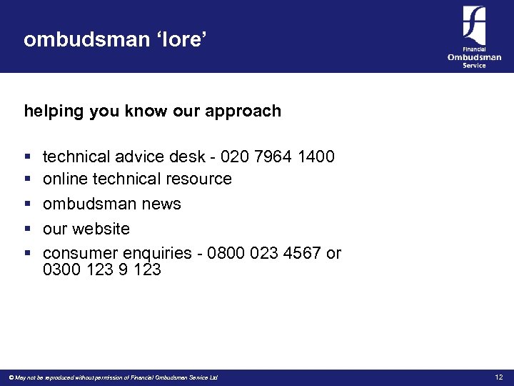 ombudsman ‘lore’ helping you know our approach § § § technical advice desk -