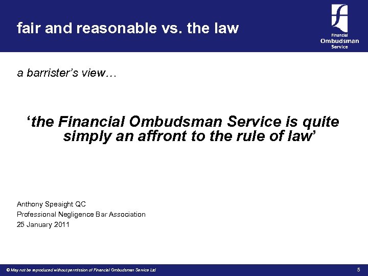 fair and reasonable vs. the law a barrister’s view… ‘the Financial Ombudsman Service is