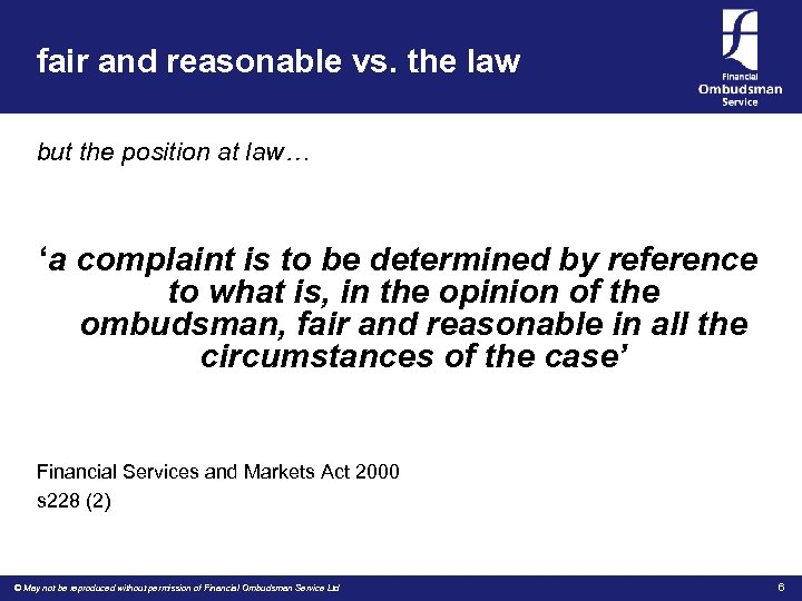 fair and reasonable vs. the law but the position at law… ‘a complaint is