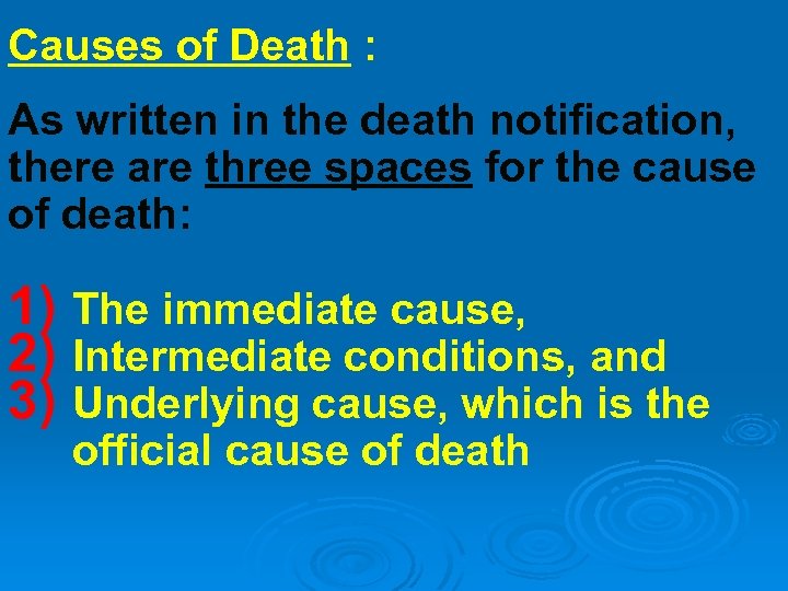 Causes of Death : As written in the death notification, there are three spaces