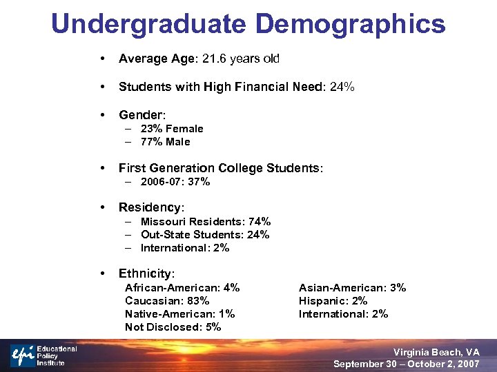 Undergraduate Demographics • Average Age: 21. 6 years old • Students with High Financial