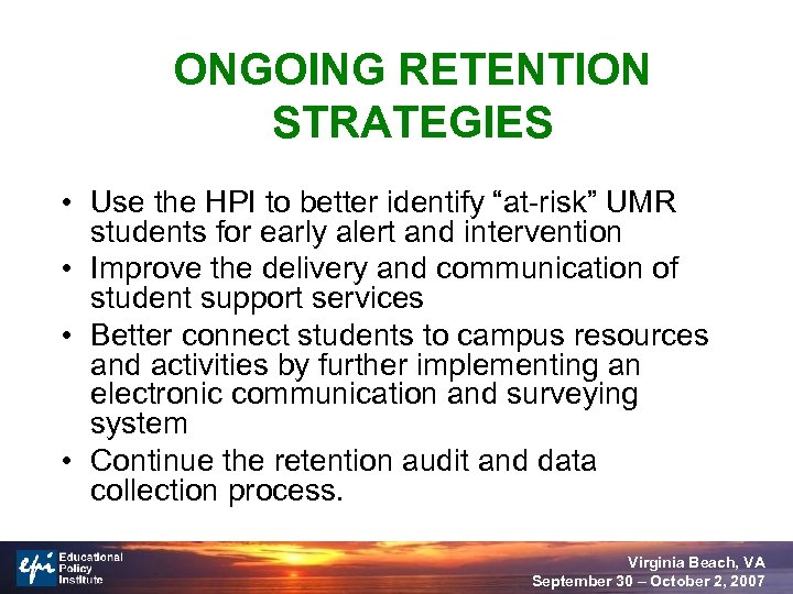 ONGOING RETENTION STRATEGIES • Use the HPI to better identify “at-risk” UMR students for