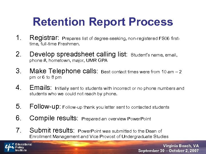 Retention Report Process 1. Registrar: Prepares list of degree-seeking, non-registered FS 06 first- 2.