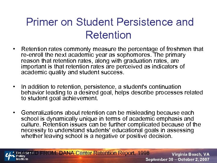  Primer on Student Persistence and Retention • Retention rates commonly measure the percentage