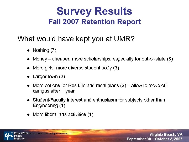 Survey Results Fall 2007 Retention Report What would have kept you at UMR? l