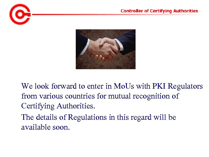 We look forward to enter in Mo. Us with PKI Regulators from various countries