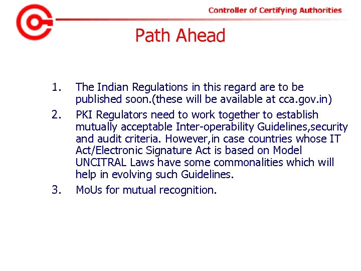 Path Ahead 1. 2. 3. The Indian Regulations in this regard are to be