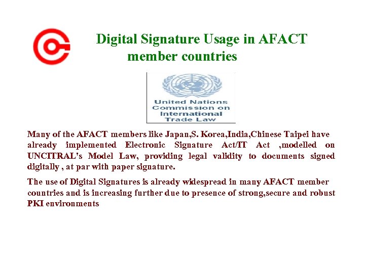 Digital Signature Usage in AFACT member countries Many of the AFACT members like Japan,