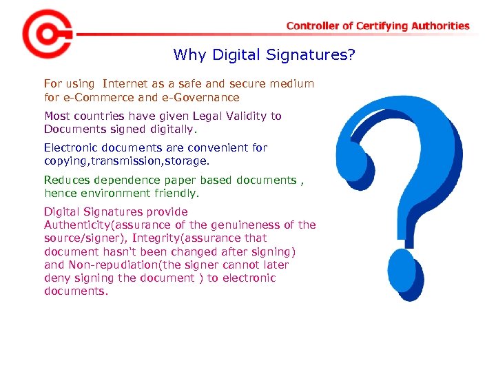 Why Digital Signatures? For using Internet as a safe and secure medium for e-Commerce