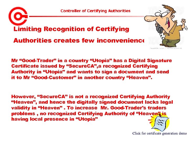 Limiting Recognition of Certifying Authorities creates few inconveniences Mr “Good-Trader” in a country “Utopia”