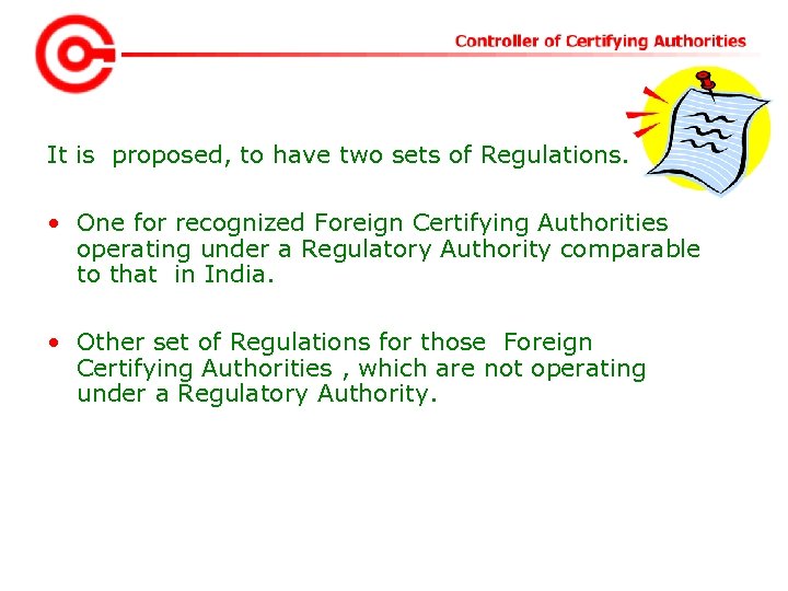 It is proposed, to have two sets of Regulations. • One for recognized Foreign