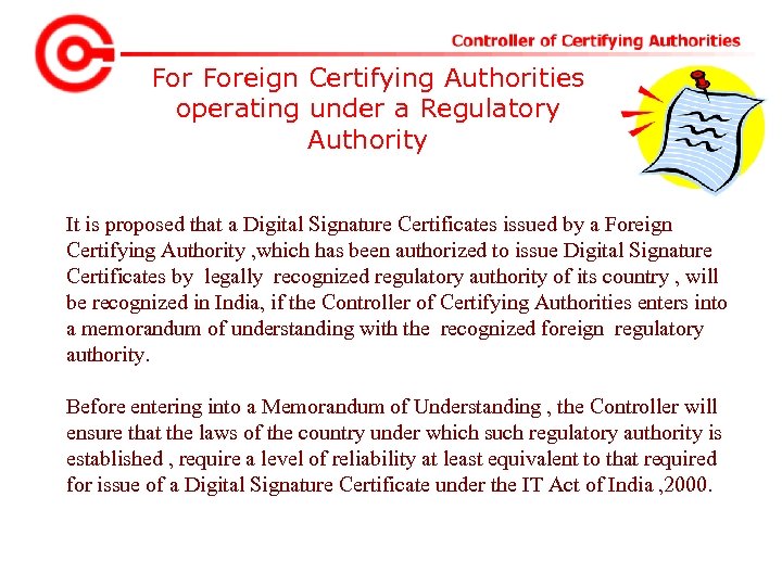 For Foreign Certifying Authorities operating under a Regulatory Authority It is proposed that a