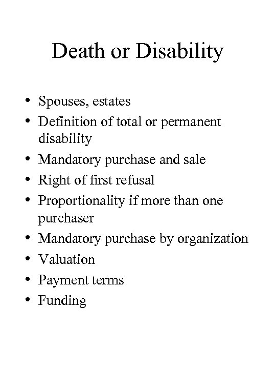 Death or Disability • Spouses, estates • Definition of total or permanent • •