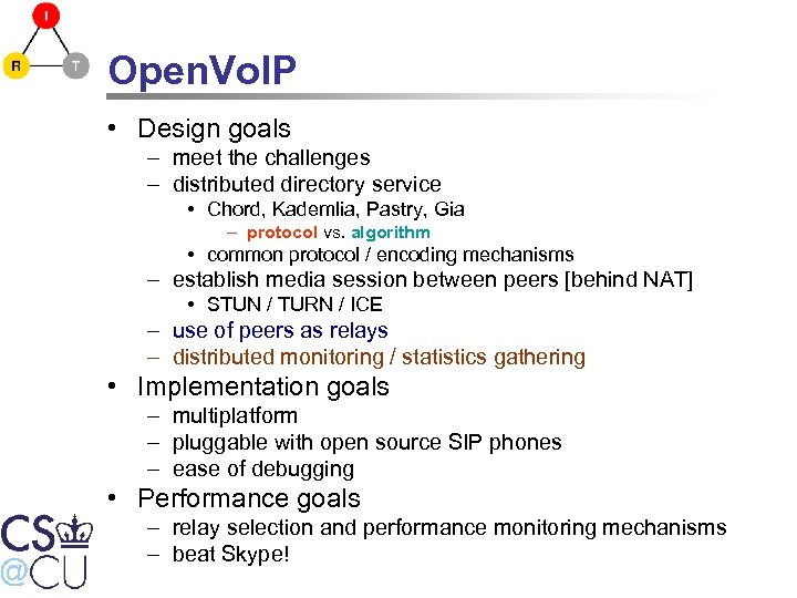 Open. Vo. IP • Design goals – meet the challenges – distributed directory service
