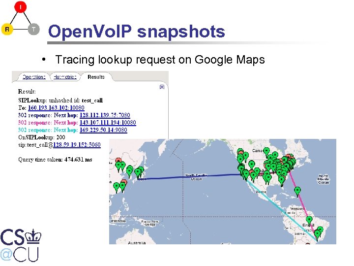 Open. Vo. IP snapshots • Tracing lookup request on Google Maps 