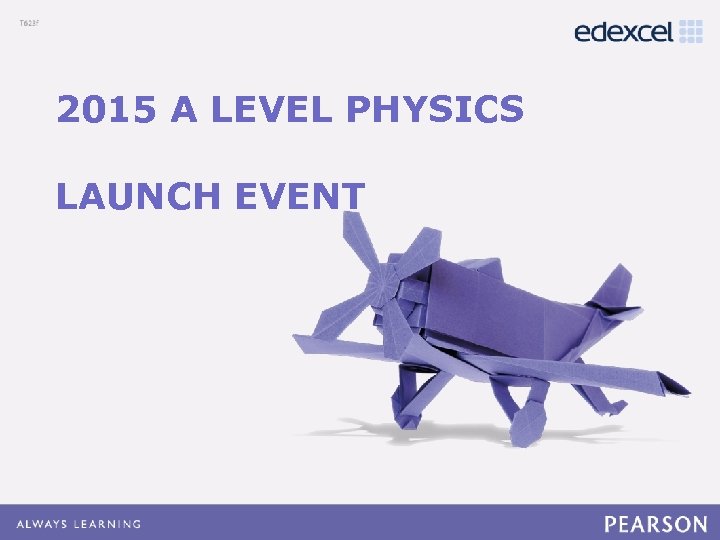 Click to edit Master title 2015 A LEVEL PHYSICS style • Click to edit