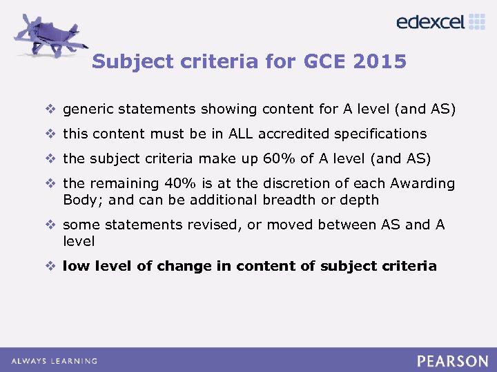 Subject criteria for GCE 2015 Click to edit Master title style v generic statements