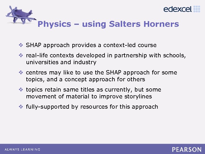 Physics – using Salters Horners Click to edit Master title style v SHAP approach.