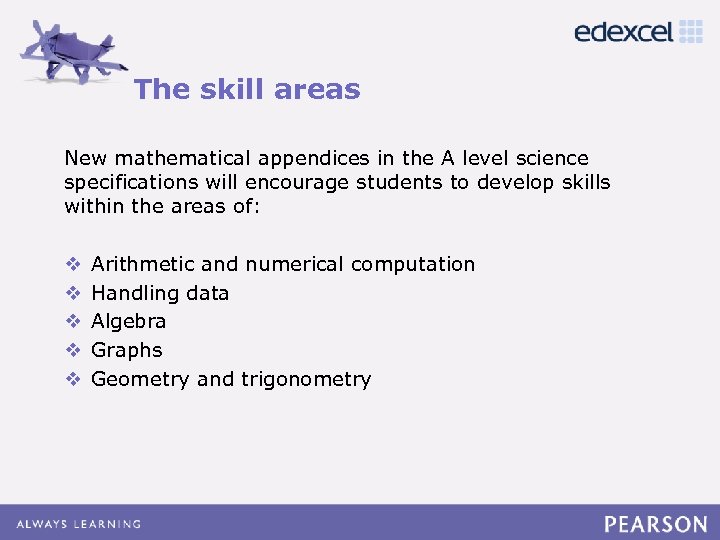 The skill areas Click to edit Master title style New mathematical appendices in the