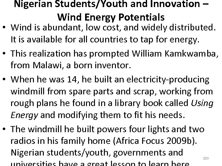 Nigerian Students/Youth and Innovation – Wind Energy Potentials • Wind is abundant, low cost,