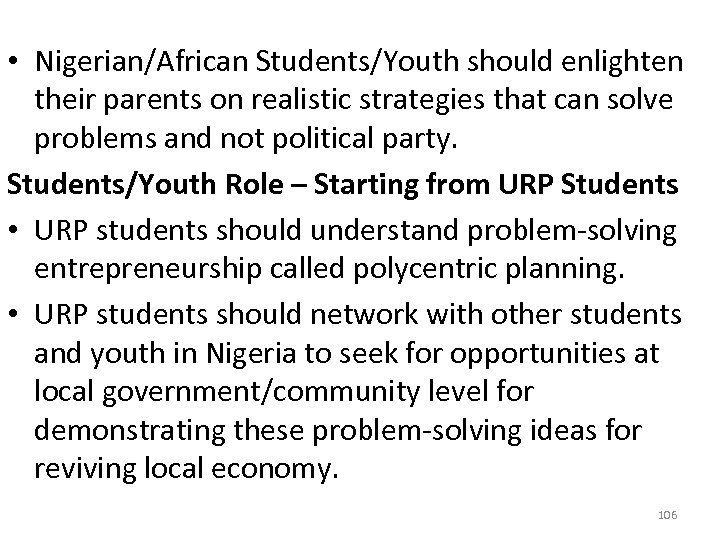  • Nigerian/African Students/Youth should enlighten their parents on realistic strategies that can solve