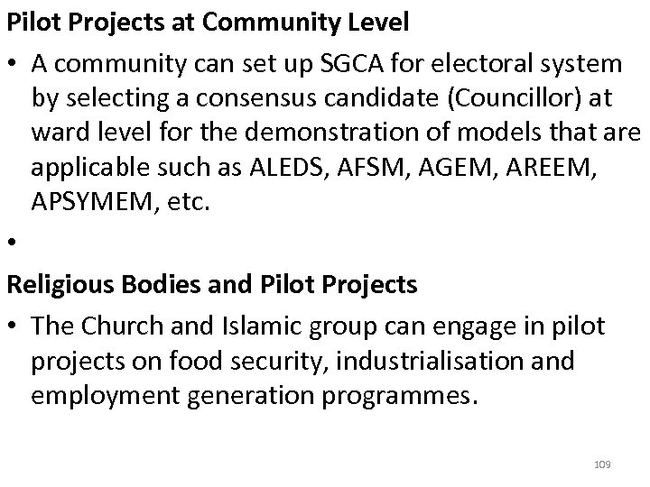 Pilot Projects at Community Level • A community can set up SGCA for electoral