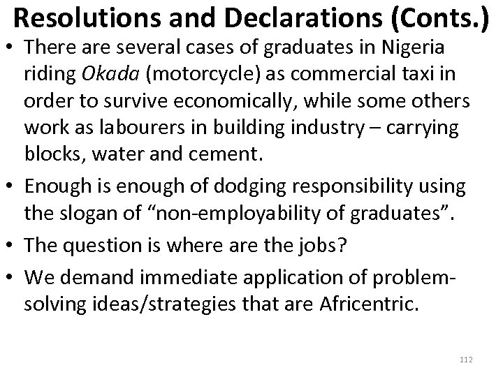 Resolutions and Declarations (Conts. ) • There are several cases of graduates in Nigeria