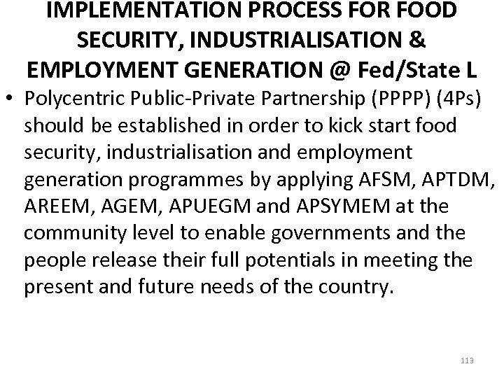 IMPLEMENTATION PROCESS FOR FOOD SECURITY, INDUSTRIALISATION & EMPLOYMENT GENERATION @ Fed/State L • Polycentric