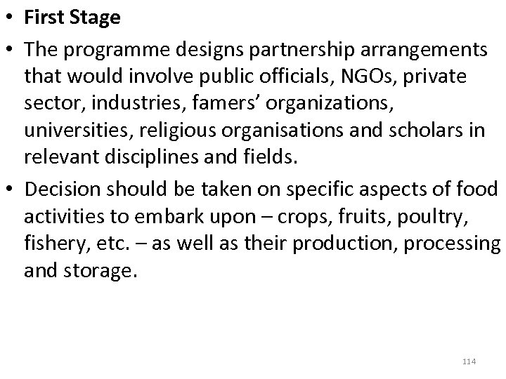  • First Stage • The programme designs partnership arrangements that would involve public